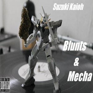 Blunts and Mecha