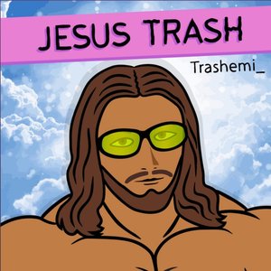Jesus Trash