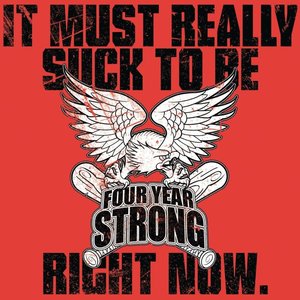 It Must Really Suck To Be Four Year Strong Right Now