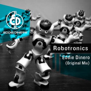 Image for 'Eddie Dinero - Robotronics (Original Mix)'