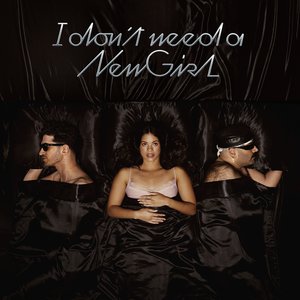 (I Don't Need A) New Girl - Single