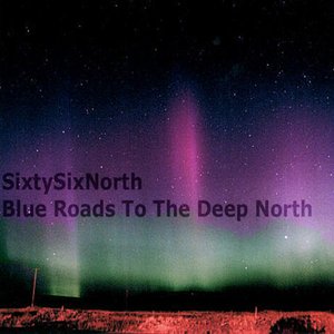 Blue Roads To The Deep North