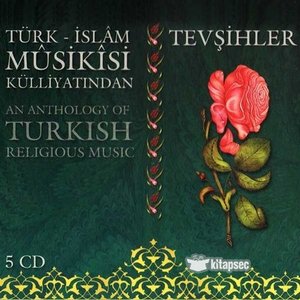 Türk İslâm Mûsikîsi Külliyatından (Tevşihler)