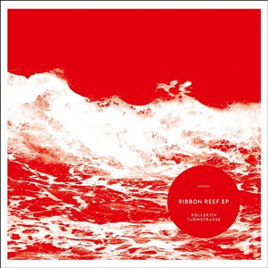 Kollektiv Turmstrasse - Ribbon Reef EP - Zortam Music