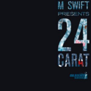 M Swift presents 24 Carat
