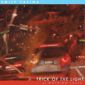 Trick of the Light w/ Nothing Lasts - Single