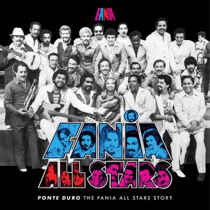 Ponte Duro The Fania All Stars Story