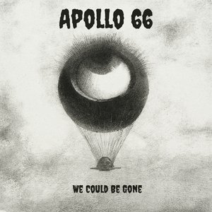 We Could Be Gone