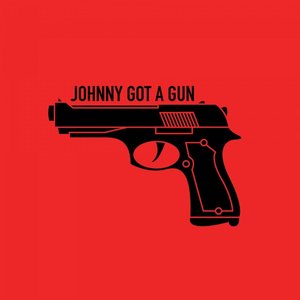 Johnny Got A Gun - Single