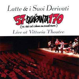 57Quaranta170, 06 per chi chiama da fuori Roma (Live at vittoria theatre)