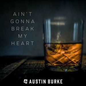 Ain't Gonna Break My Heart - Single
