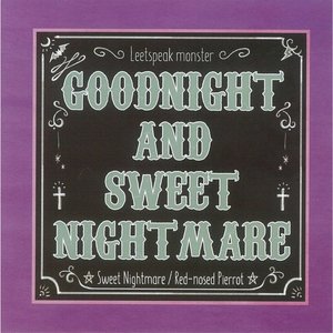 GOODNIGHT and SWEETNIGHTMARE