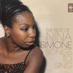 Songs To Sing (The Best Of Nina Simone)