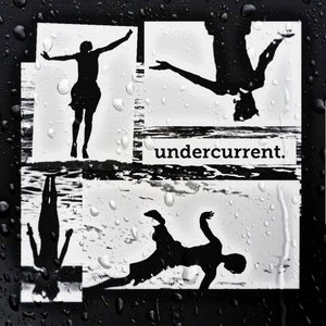 Undercurrent.
