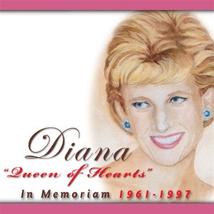 Diana "Queen Of Hearts" In Memoriam 1961-1997