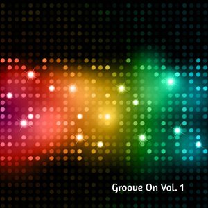 Groove On, Vol. 1