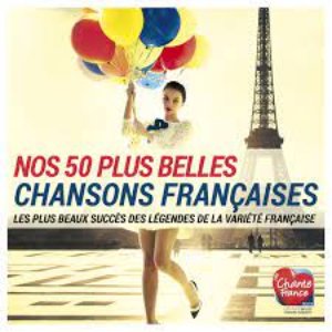 Nos 50 plus belles chansons françaises (Les plus beaux succès des légendes de la variété française)