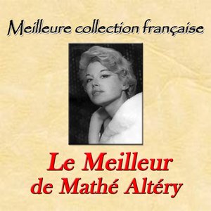 Meilleure collection française: le meilleur de Mathé Altéry