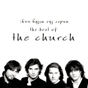 Under The Milky Way - The Best of The Church