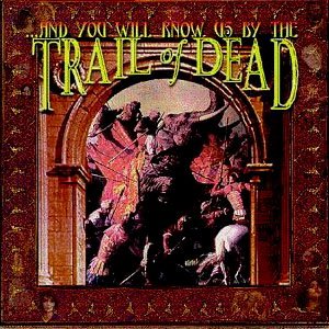 And You Will Know Us By The Trail Of Dead (Remixed & remastered 2013)
