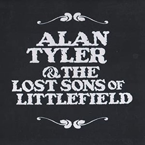 Alan Tyler & The Lost Sons Of Littlefield
