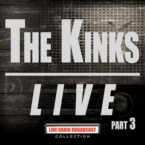 The Kinks Live Part 3 (Live)