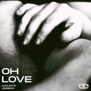 Oh Love (Acoustic)