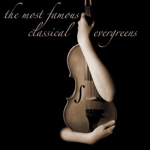 The Most Famous Classical Evergreens