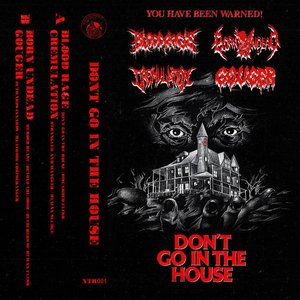 Don't Go In The House