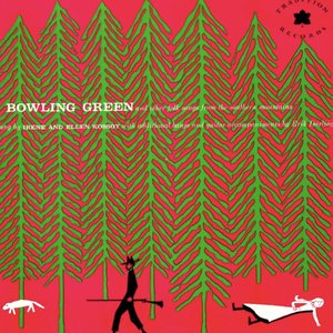 Bowling Green And Other Folk Songs From The Southern Mountains (Digitally Remastered)