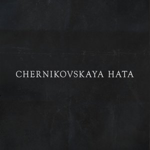 CHERNIKOVSKAYA HATA