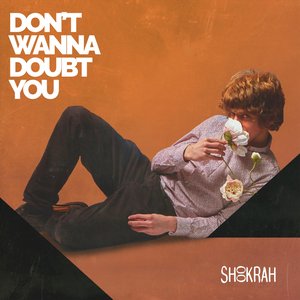 Don't Wanna Doubt You - Single