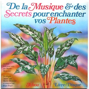 De la Musique et des Secrets pour Enchanter vos Plantes