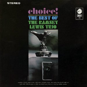 Choice! The Best Of The Ramsey Lewis Trio