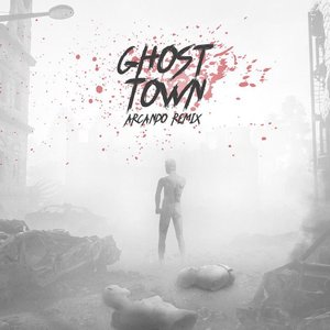 Ghost Town (Arcando Remix)