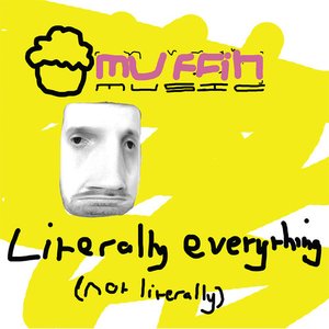 Muffin Music: Literally Everything (Not Literally)