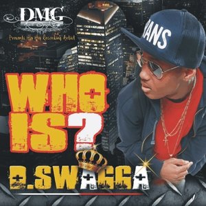 Who Is D. Swagga?