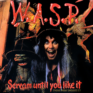 W.A.S.P. - Scream Until You Like It - Zortam Music