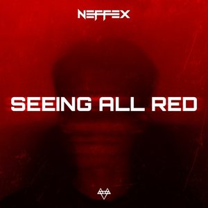 NEFFEX - Seeing All Red Lyrics - Zortam Music