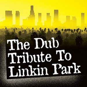 The Dub Tribute to Linkin Park