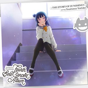 LoveLive! Sunshine!! Fourth Solo Concert Album ～THE STORY OF SUNSHINE!!～ starring Tsushima Yoshiko