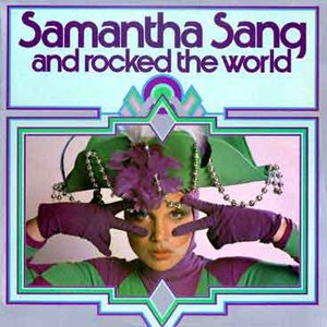 Samantha Sang And Rocked The World