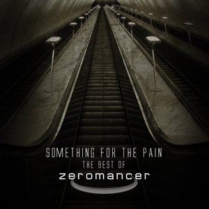 Something For The Pain: The Best Of Zeromancer