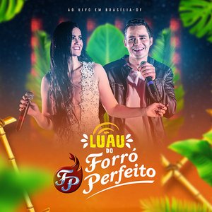 Luau Do Forró Perfeito, Ao Vivo Em Brasília - DF