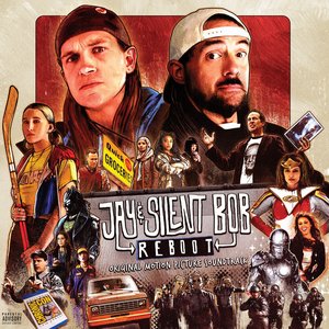 Jay & Silent Bob Reboot (Original Motion Picture Soundtrack) [Explicit]