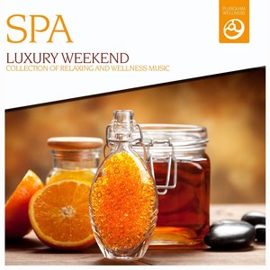 Luxury Weekend (Music for Relaxing Times, Massage, Sound Therapy, Deep, Restful Sleep, SPA Visits and Stress Relief)