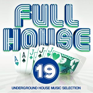 Full House, Vol. 19 (Underground House Music Selection)