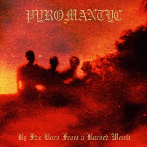 By fire born from a burned womb