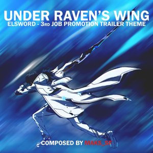 Under Raven's Wing (Elsword - 3rd Job Promotion Trailer Theme)