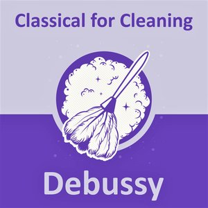 Classical for Cleaning: Debussy